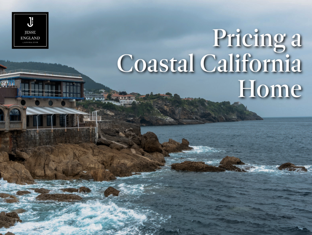 How to Price a Coastal California Home Before Listing