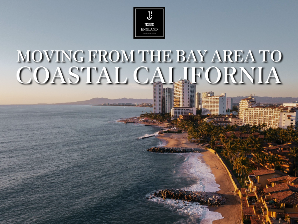 Moving from the Bay Area to Santa Cruz, Monterey or Carmel