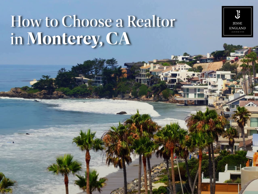 How to Choose a Realtor in Monterey, CA
