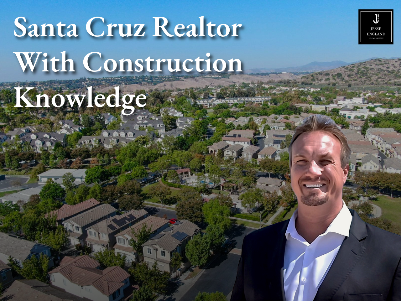 Why Santa Cruz Homes Need a Realtor with Construction Knowledge